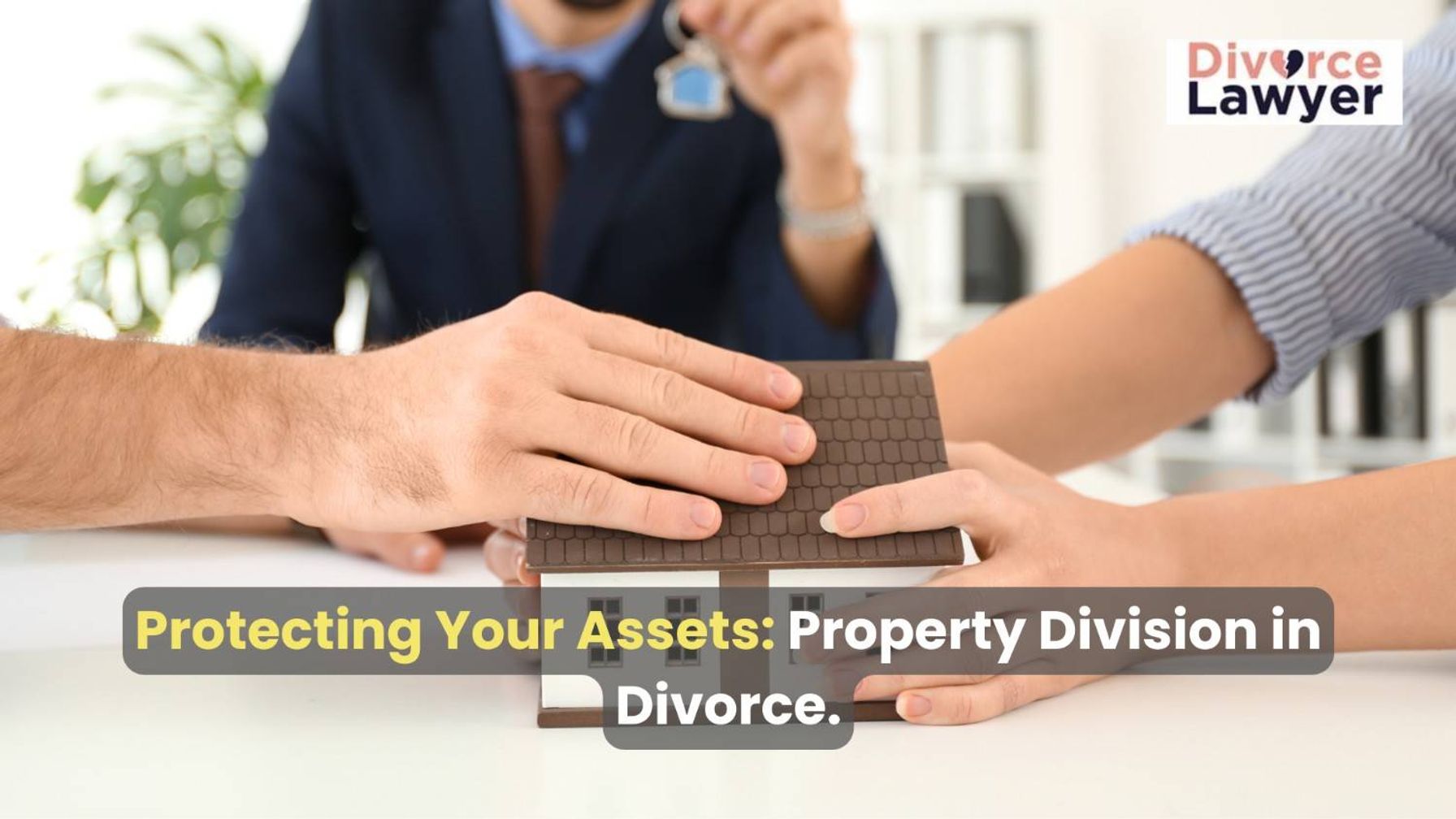Property and asset division during divorce
